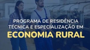 Reta final para inscrição do Programa de Residência Técnica em Economia Rural
