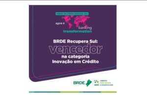 BRDE é vencedor em prêmio na categoria Inovação em Crédito