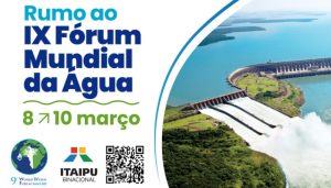 Itaipu rumo ao Fórum Mundial da Água
