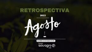 Retrospectiva 2022: relembre o que foi destaque no Sou Agro em agosto